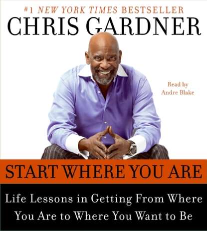 Chris Gardner — Start Where You are