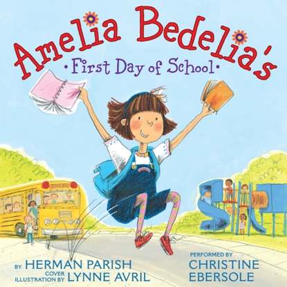 Ксюша Ангел - Amelia Bedelia's First Day of School