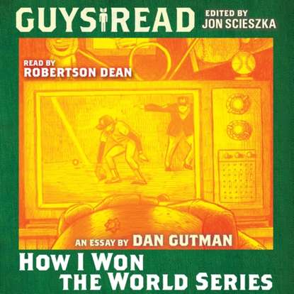 Ксюша Ангел - Guys Read: How I Won the World Series