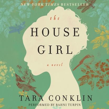 Tara Conklin - House Girl