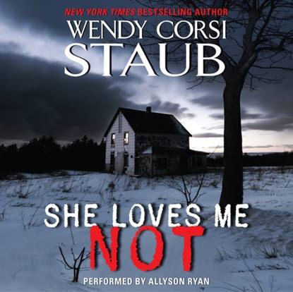 Wendy Corsi Staub — She Loves Me Not