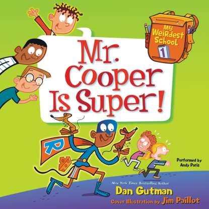 Dan Gutman — My Weirdest School #1: Mr. Cooper is Super!