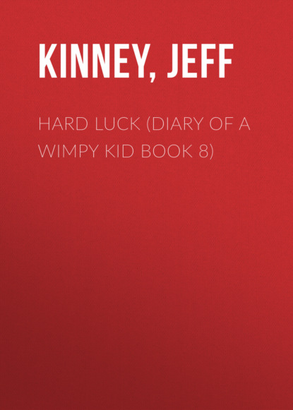 Jeff Kinney - Diary of a Wimpy Kid: Hard Luck