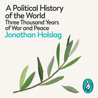 Jonathan  Holslag - Political History of the World