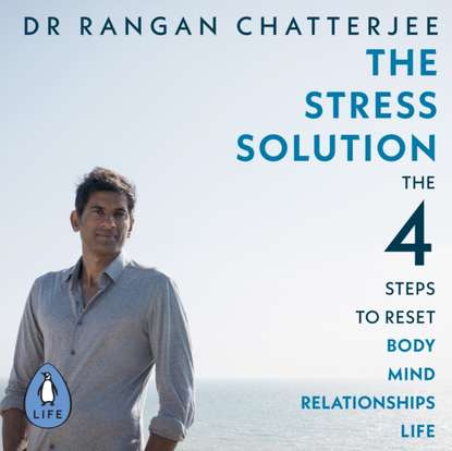 Stress Solution (Dr Rangan Chatterjee). 