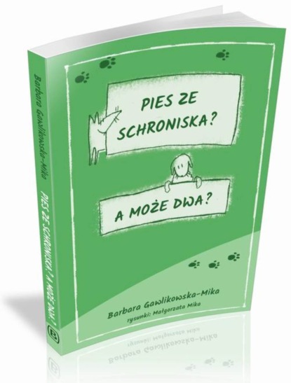 Barbara Gawlikowska-Mika — Pies ze schroniska? A może dwa?