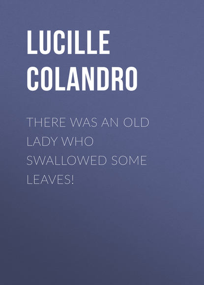 Lucille Colandro — There Was an Old Lady Who Swallowed Some Leaves!