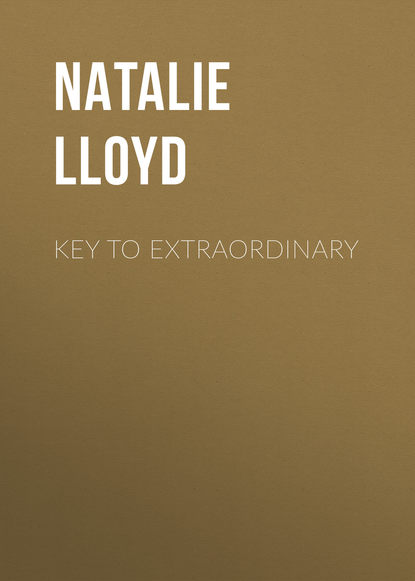 Natalie Lloyd — Key to Extraordinary