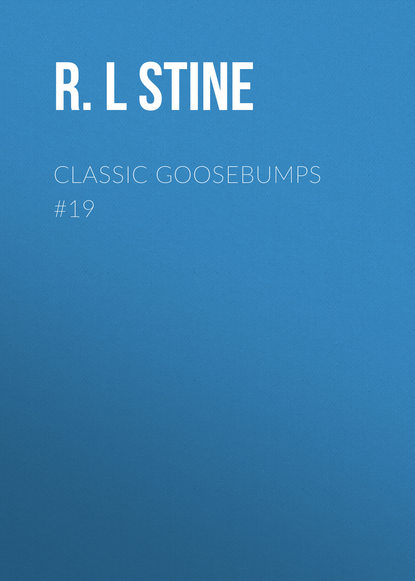 R.L Stine — Classic Goosebumps #19