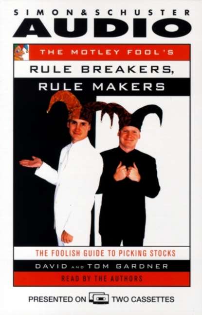 Motley Fool's Rule Makers, Rule Breakers - Tom  Gardner