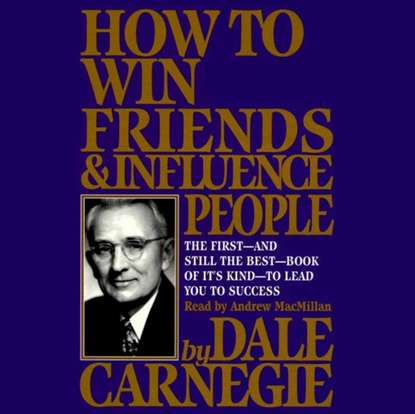 How To Win Friends And Influence People (Dale Carnegie). 