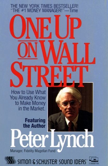 One Up On Wall Street (Peter Lynch). 