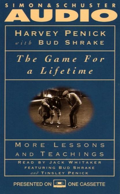 Harvey Penick — Game for a Lifetime: More Lessons and Teachings