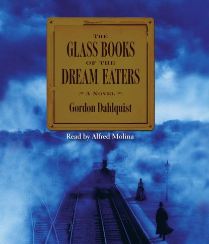 Gordon Dahlquist — Glass Books of The Dream Eaters