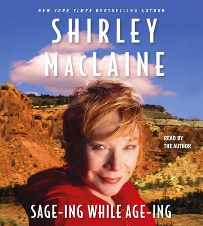 Shirley MacLaine — Sage-ing While Age-ing