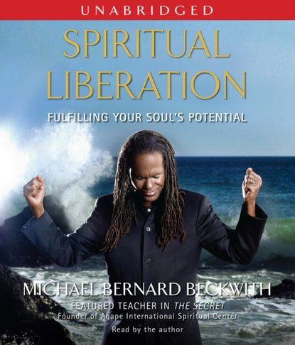 Michael Bernard Beckwith — Spiritual Liberation