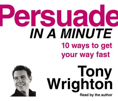 Tony Wrighton — Persuade in a Minute