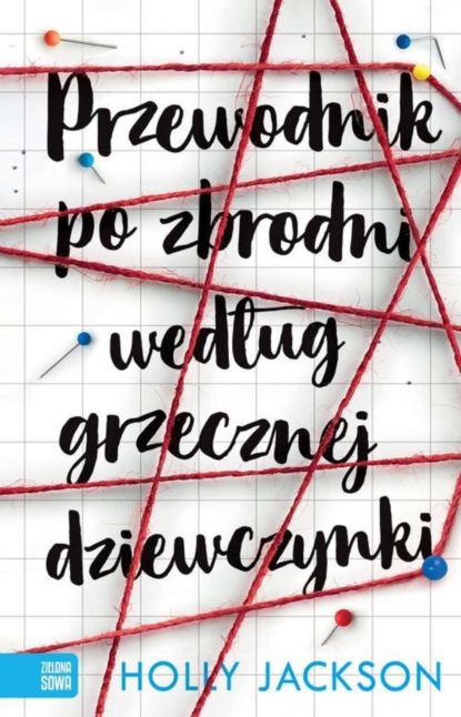 Holly Jackson - Przewodnik po zbrodni według grzecznej dziewczynki