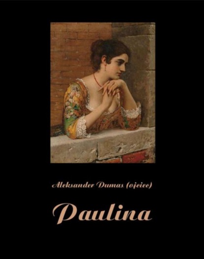 Aleksander Dumas - Paulina