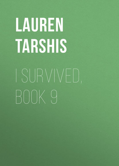 Lauren Tarshis — I Survived, Book 9