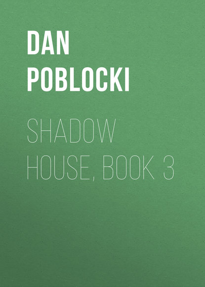 Dan Poblocki — Shadow House, Book 3