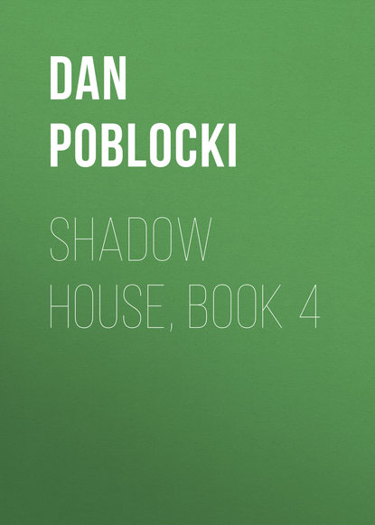 Dan Poblocki — Shadow House, Book 4