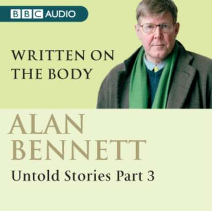 Ксюша Ангел - Alan Bennett Untold Stories