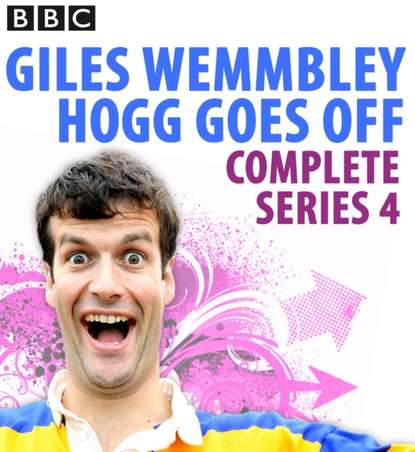 Ксюша Ангел - Giles Wemmbley Hogg Goes Off: Complete Series 4