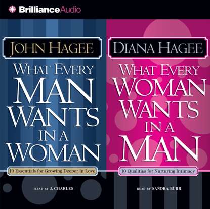 John Hagee — What Every Man Wants in a Woman; What Every Woman Wants in a Man