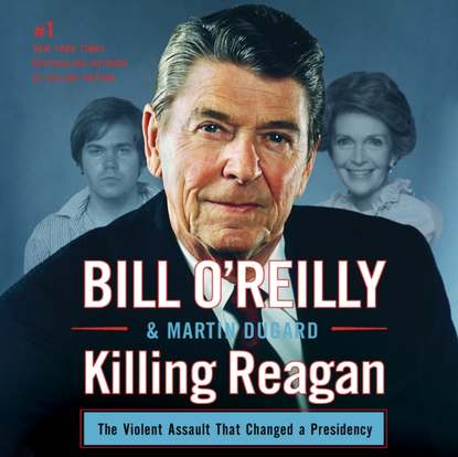 Martin  Dugard - Killing Reagan