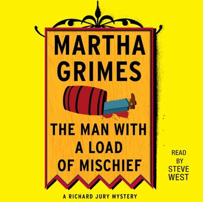 Martha Grimes — Man With a Load of Mischief