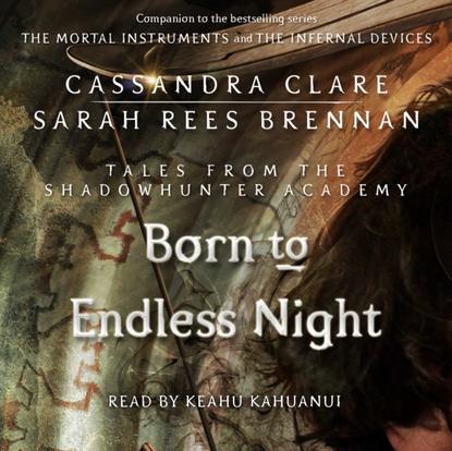 Sarah Rees Brennan — Born to Endless Night