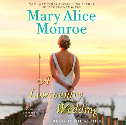 Mary Alice Monroe - Lowcountry Wedding