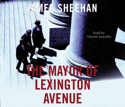 James Sheehan — Mayor of Lexington Avenue