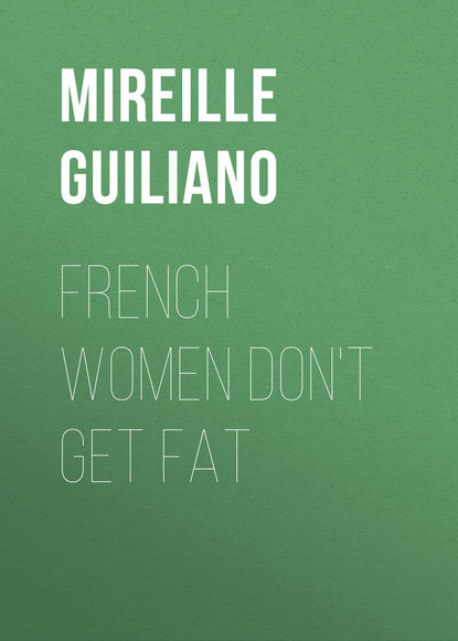 French Women Don't Get Fat (Мирей Гильяно). 