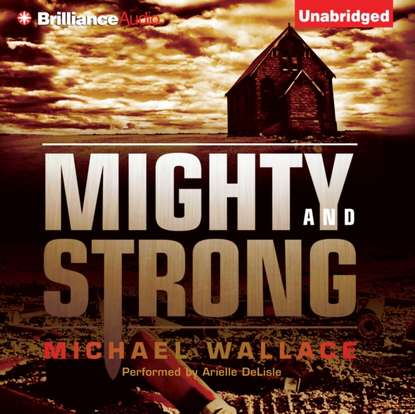 Michael Wallace — Mighty and Strong