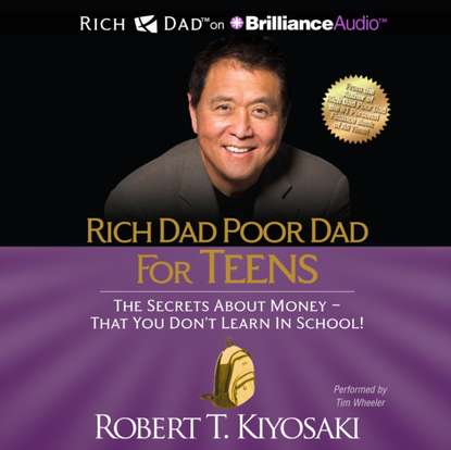 Robert T. Kiyosaki — Rich Dad Poor Dad for Teens