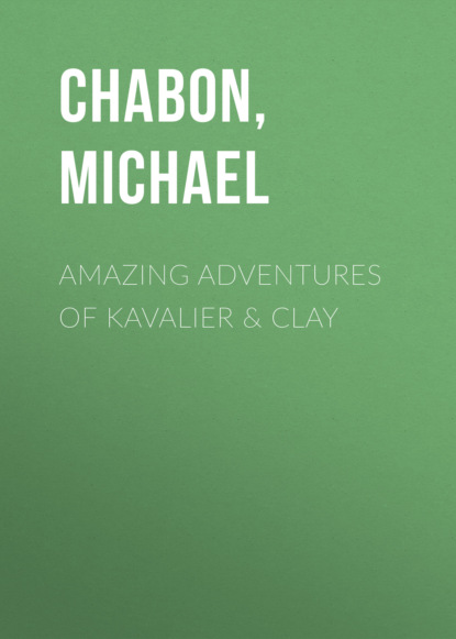 Michael Chabon - Amazing Adventures of Kavalier & Clay