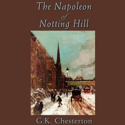 G. K. Chesterton - Napoleon of Notting Hill