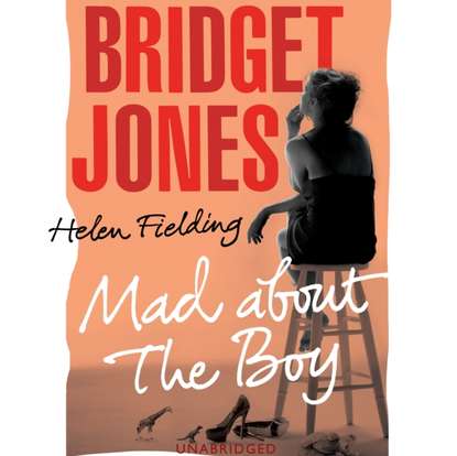 Хелен Филдинг - Bridget Jones: Mad About the Boy