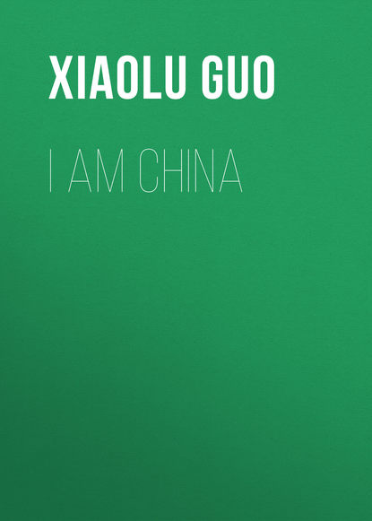 Xiaolu  Guo - I Am China