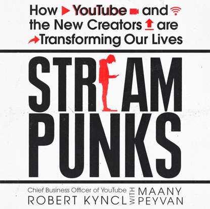 Robert Kyncl — Streampunks