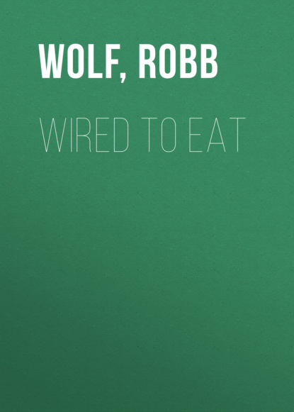 Robb Wolf — Wired to Eat