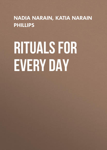 Nadia Narain — Rituals for Every Day