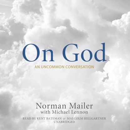 Norman Mailer — On God