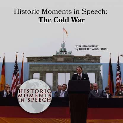 

Historic Moments in Speech: The Cold War