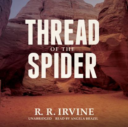 Robert R. Irvine — Thread of the Spider