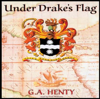 G. A. Henty - Under Drake's Flag