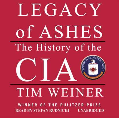 Legacy of Ashes - Tim  Weiner