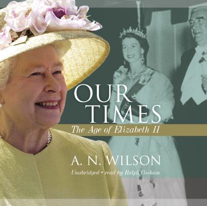 A. N. Wilson - Our Times